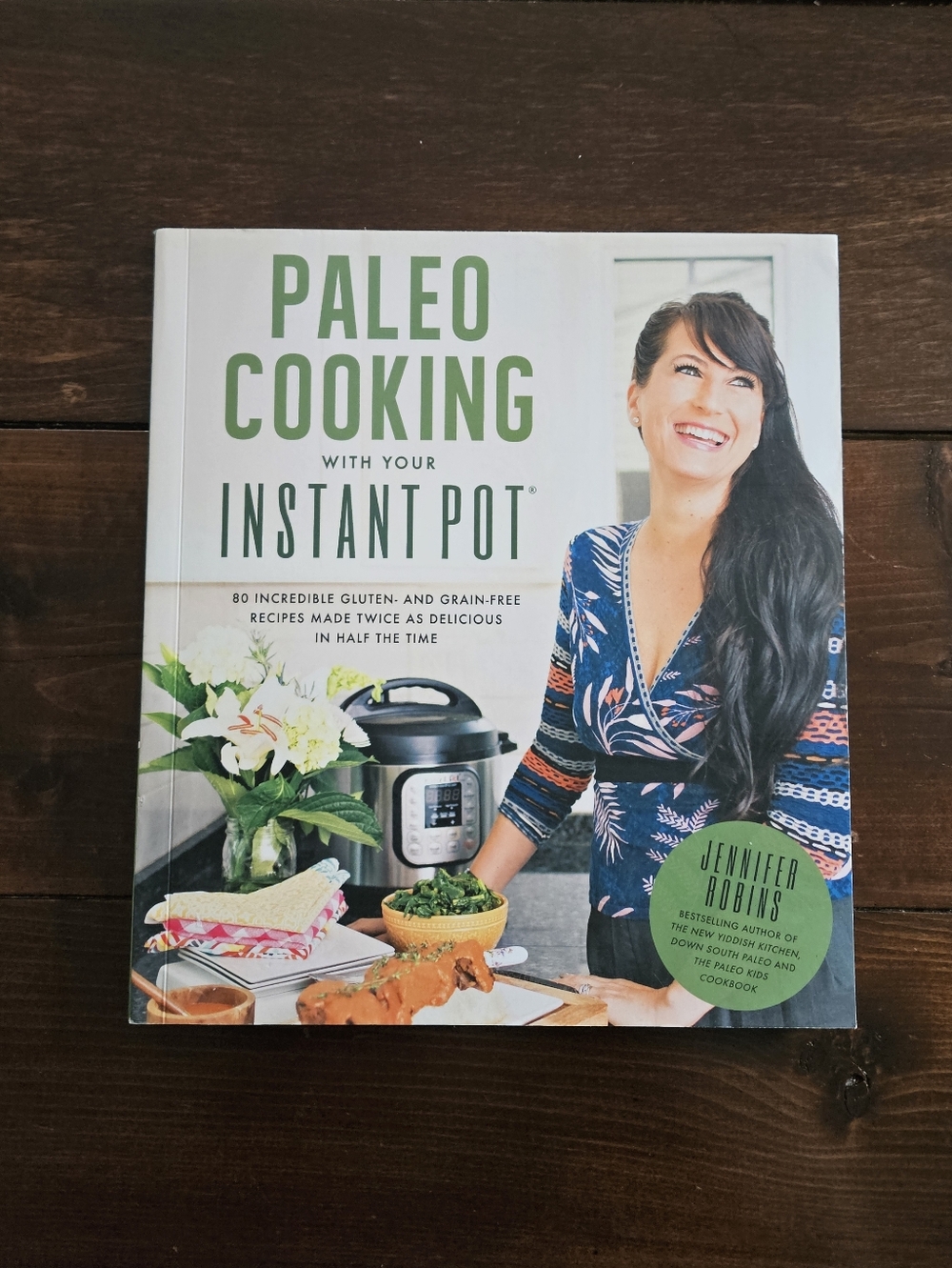 Paleo‎ Cooking With Your Instant Pot by Jennifer Robins Paperback Cookbook